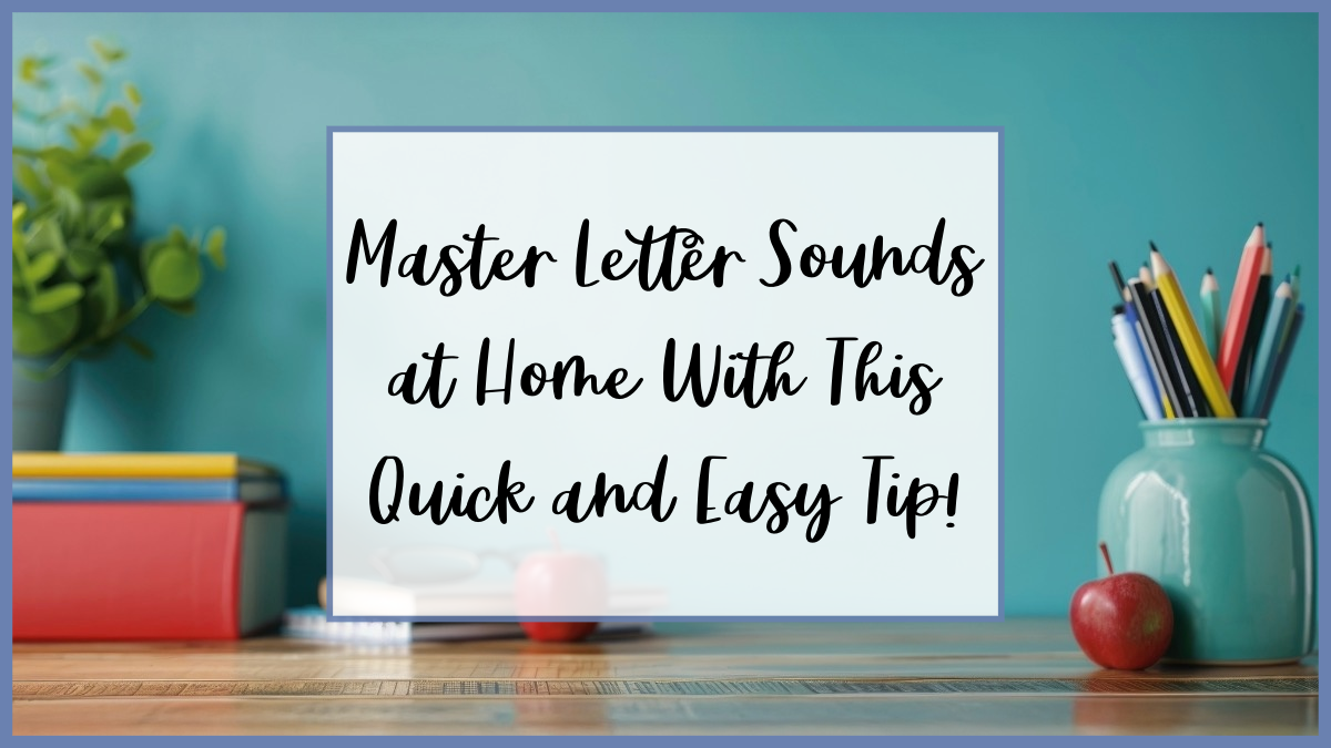 Fun & Easy Letter Sound Practice for Homeschoolers Using Sticky Notes